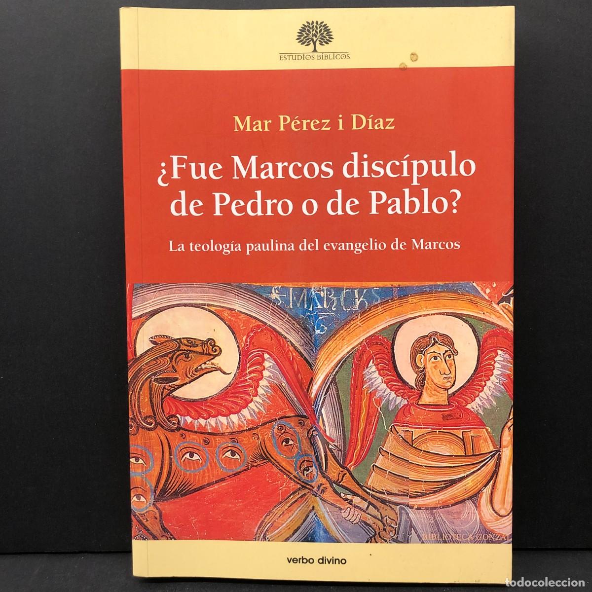 Libros de segunda mano: &iquest;FUE MARCOS DISC&Iacute;PULO DE PEDRO O DE PABLO? - MAR P&Eacute;REZ I D&Iacute;AZ - VERBO DIVINO - DEDICADO -2022 / 4405