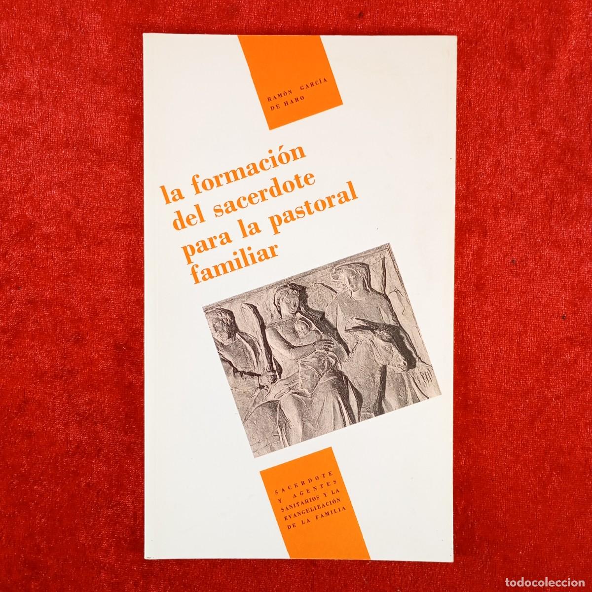 Libros de segunda mano: LA FORMACI&Oacute;N DEL SACERDOTE PARA LA PASTORAL FAMILIAR - RAM&Oacute;N GARC&Iacute;A DE HARO - ROMA, 1991 / 4457