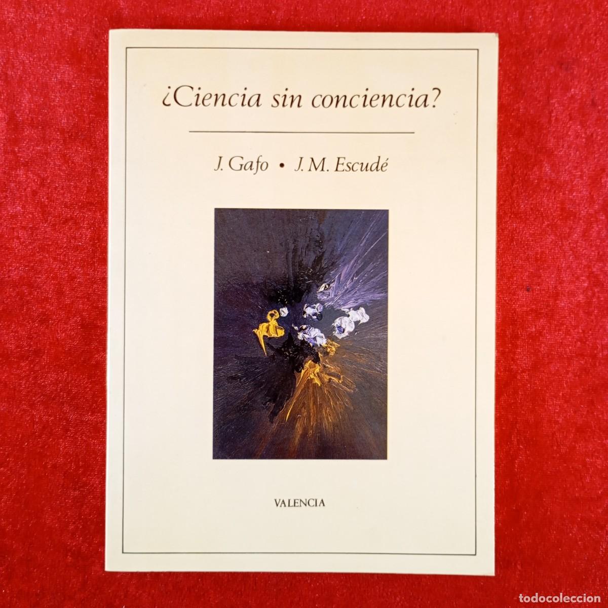 Libros de segunda mano: &iquest;CIENCIA SIN CONCIENCIA? - J. GAFO, J.M. ESCUD&Eacute; - VALENCIA - CURSO 1987-1988 / 4494