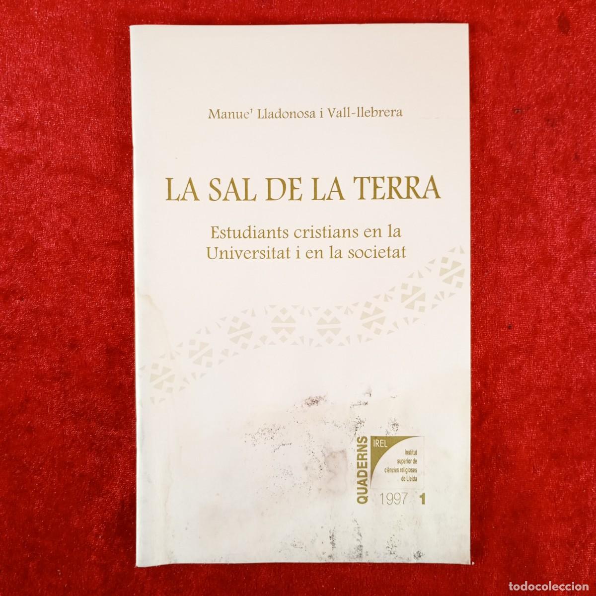 Libros de segunda mano: LA SAL DE LA TERRA - ESTUDIANTS CRISTIANS - MANUEL LLADONOSA - QUADERNS IREL - 1997 / 4503