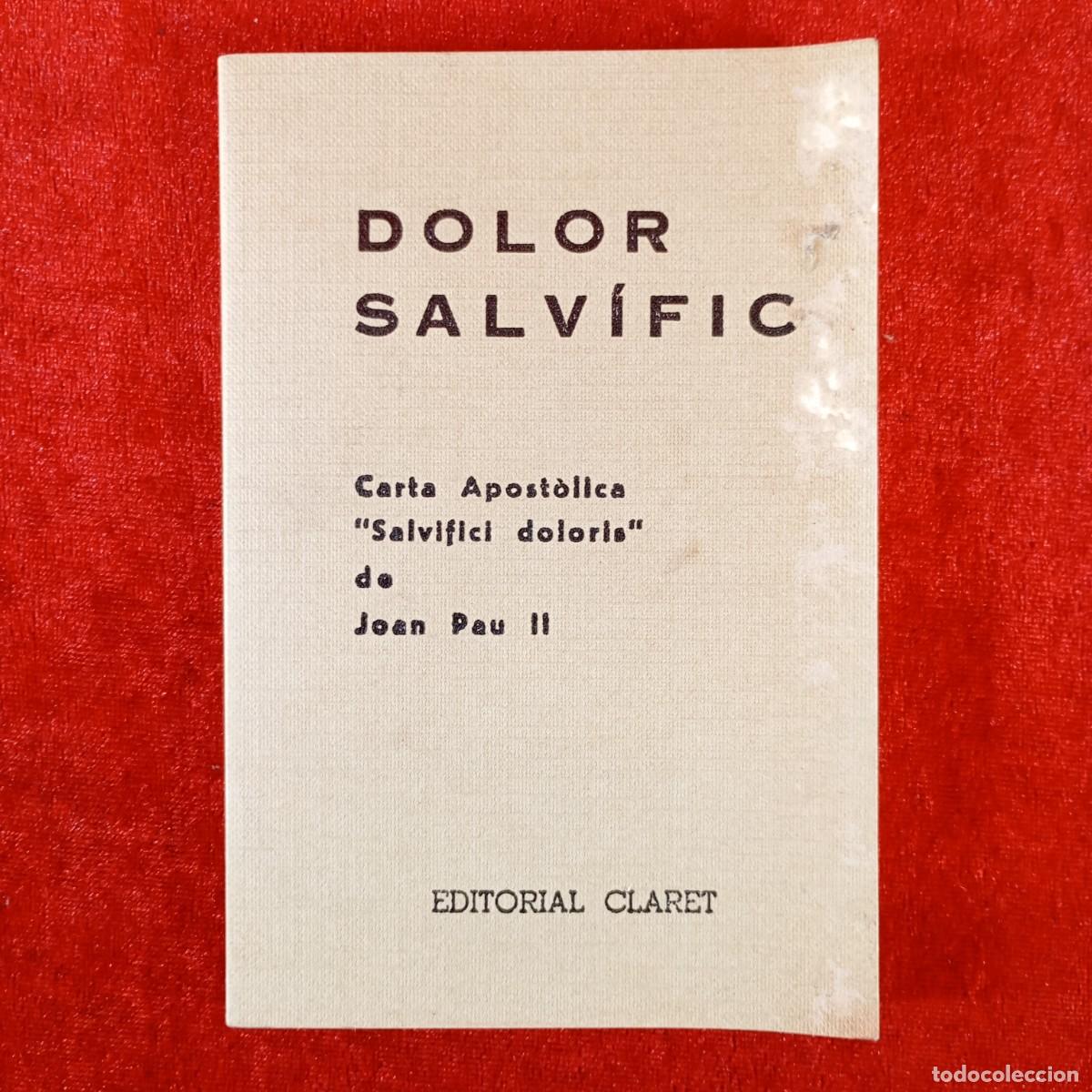 Libros de segunda mano: DOLOR SALV&Iacute;FIC - CARTA APOST&Ograve;LICA &rdquo;SALVIFICI DOLORIS&rdquo; DE JOAN PAU II - EDITORIAL CLARET -1984 / 4533