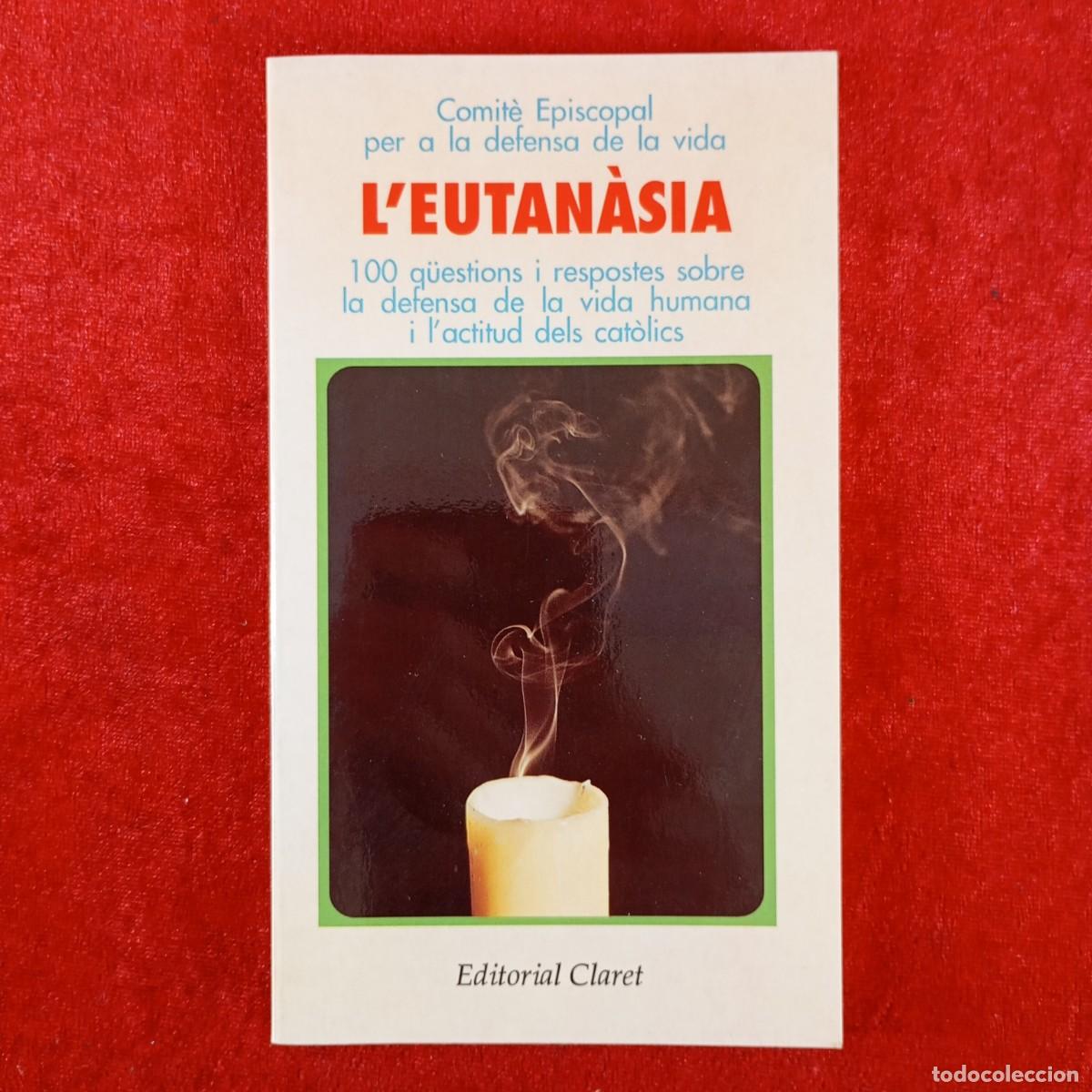 Libros de segunda mano: L'EUTAN&Agrave;SIA - COMIT&Egrave; EPISCOPAL PER A LA DEFENSA DE LA VIDA - EDITORIAL CLARET - 1993 / 4537