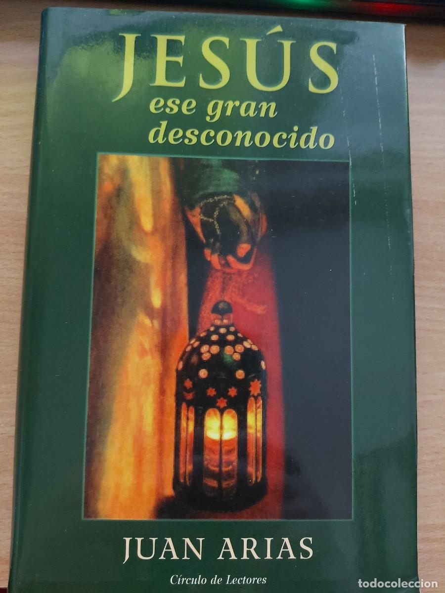 Libros de segunda mano: Jes&uacute;s, ese gran desconocido Autor: Juan Arias.