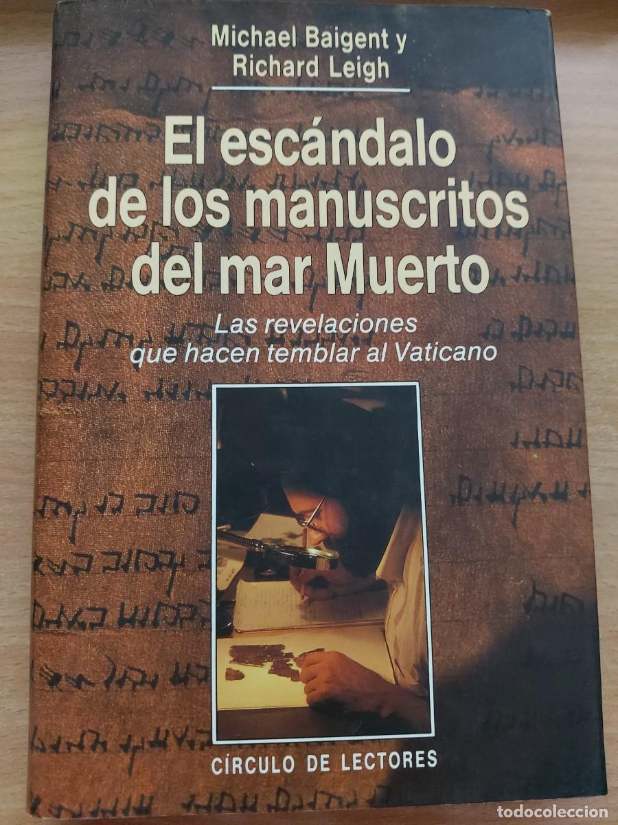 Libros de segunda mano: El esc&aacute;ndalo de los manuscritos del mar Muerto Autores: Michael Baigent y Richard Leigh.