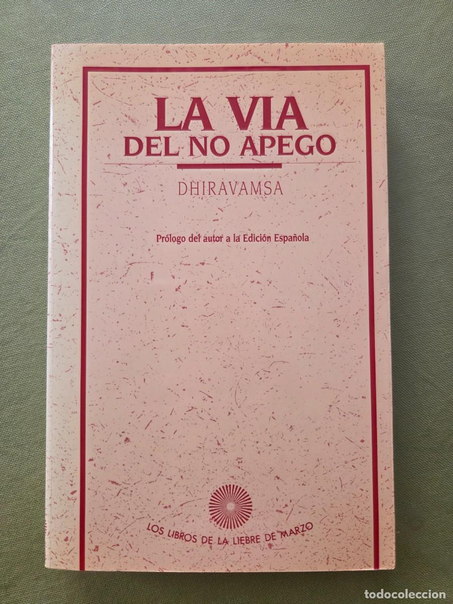 Libros de segunda mano: LA VIA DEL NO APEGO - DHIRAVAMSA.