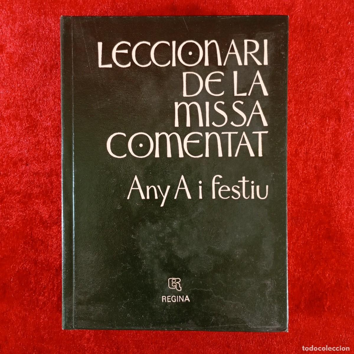 Libros de segunda mano: LECCIONARI DE LA MISSA COMENTAT - ANY A I FESTIU - REGINA / 4554