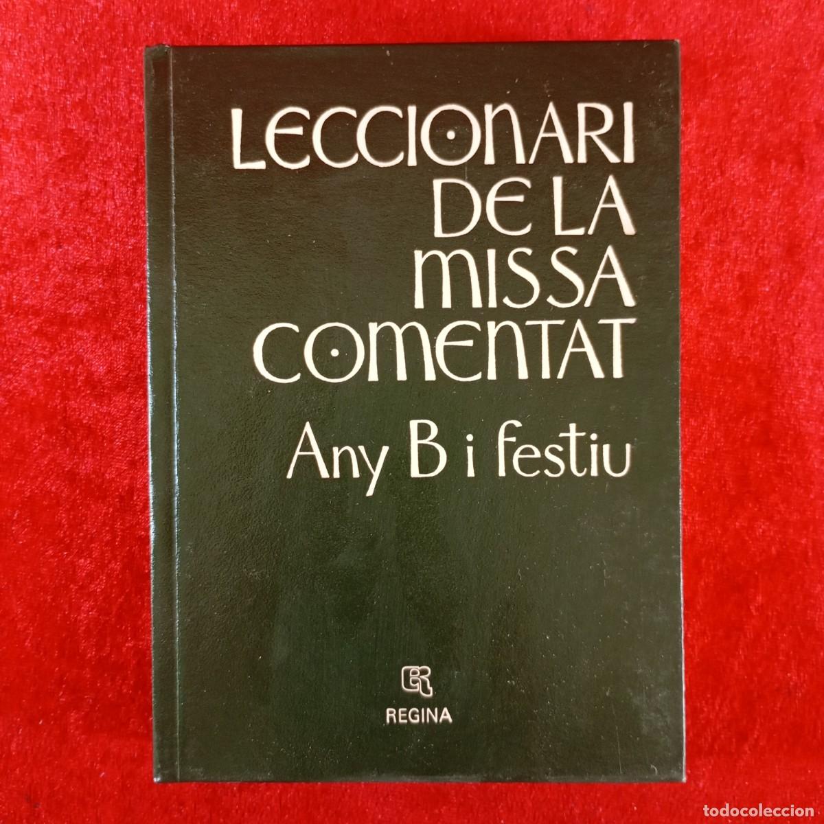 Libros de segunda mano: LECCIONARI DE LA MISSA COMENTAT - ANY B I FESTIU - REGINA / 4555