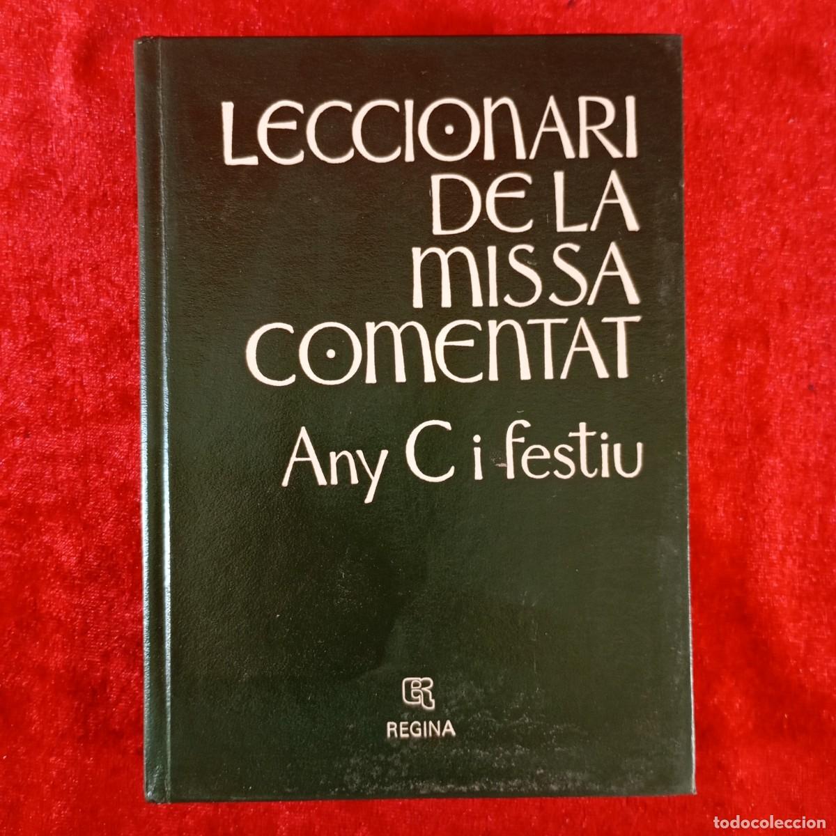 Libros de segunda mano: LECCIONARI DE LA MISSA COMENTAT - ANY C I FESTIU - REGINA / 4556