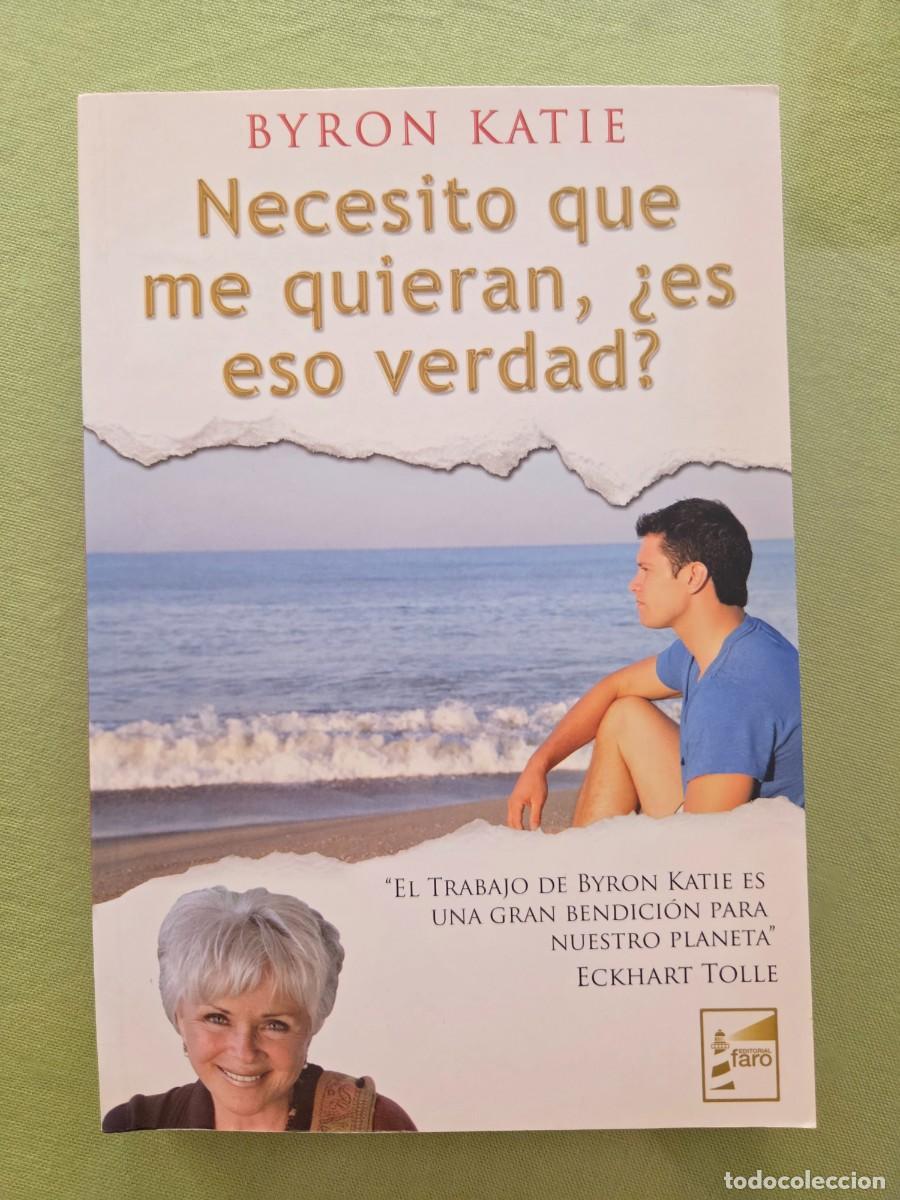 Libros de segunda mano: Necesito que me quieran, &iquest;es eso verdad?: c&oacute;mo dejar de buscar amor. Katie, Byron