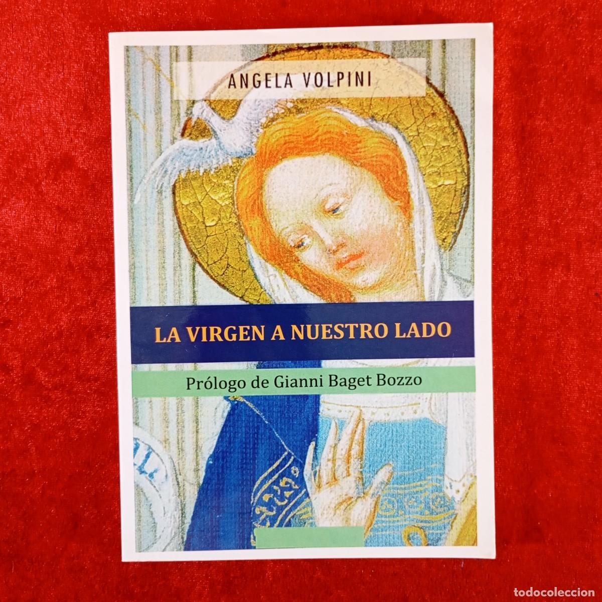 Libros de segunda mano: LA VIRGEN A NUESTRO LADO - ANGELA VOLPINI - GIANNI BAGET BOZZO / 4582
