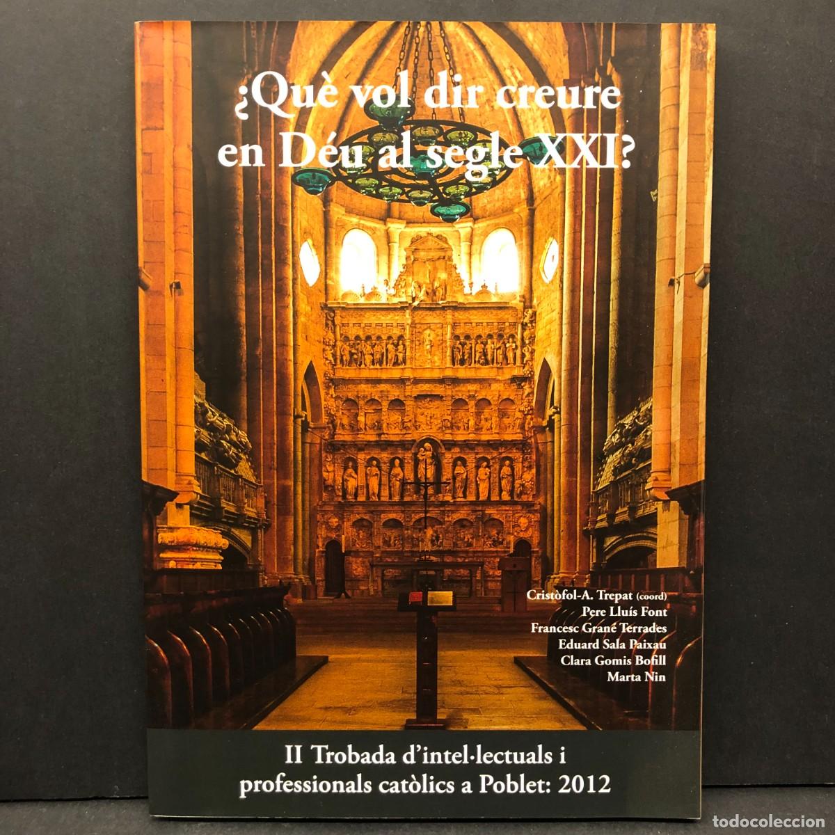 Gebrauchte B&uuml;cher: &iquest;QU&Egrave; VOL DIR CREURE EN D&Eacute;U AL SEGLE XXI? II TROBADA D'INTEL&middot;LECTUALS I PROFESSIONALS CAT&Ograve;LICS / 4712