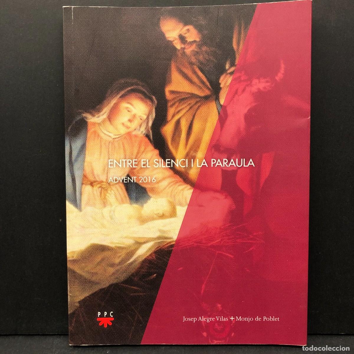 Libros de segunda mano: ENTRE EL SILENCI I LA PARAULA - ADVENT 2016 - JOSEP ALEGRE VILAS - PPC - DEDICADO POR AUTOR / 4733