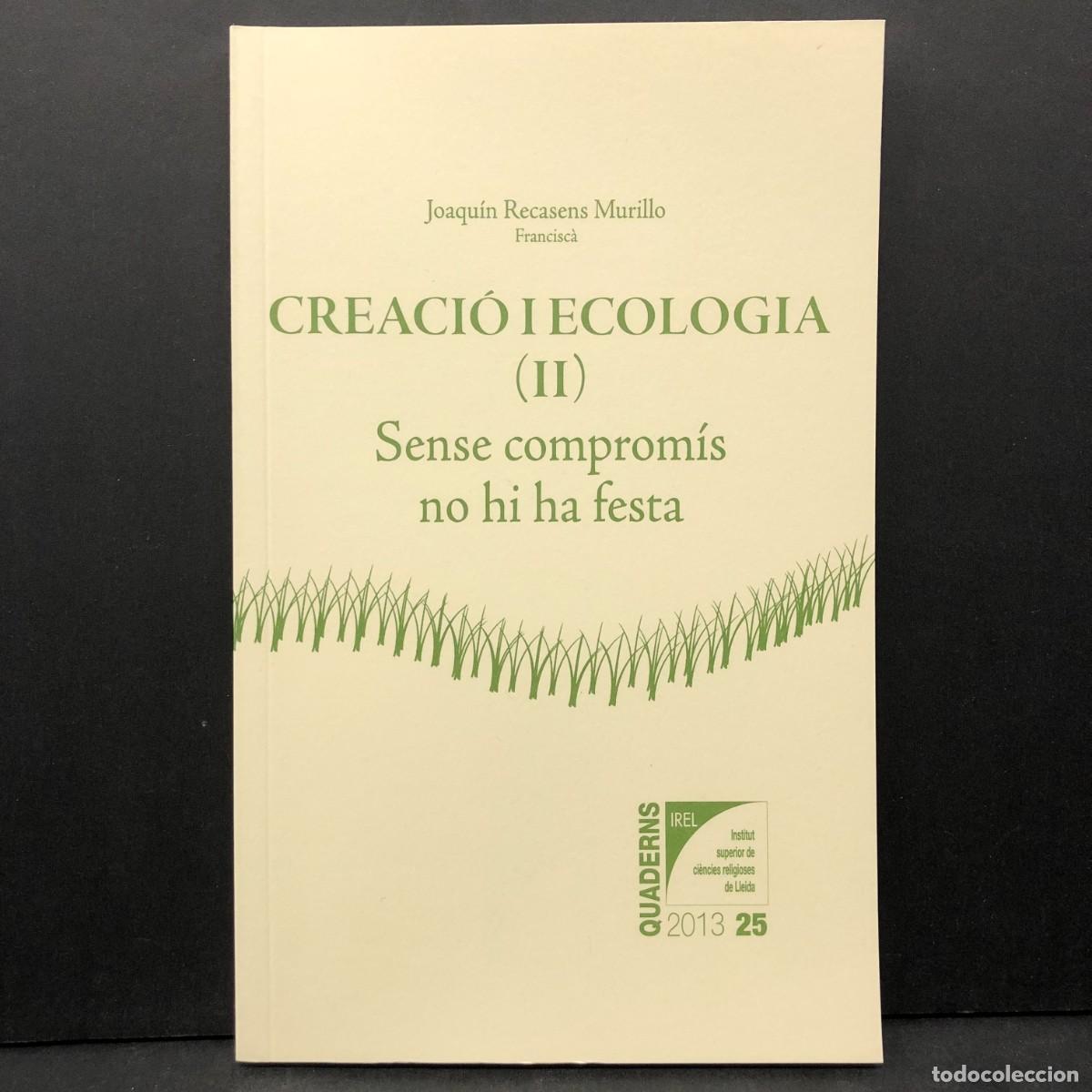 Libros de segunda mano: CREACI&Oacute; I ECOLOGIA (II) - JOAQU&Iacute;N RECASENS - QUADERNS IREL - N&ordm; 25 - 2013 / 4747
