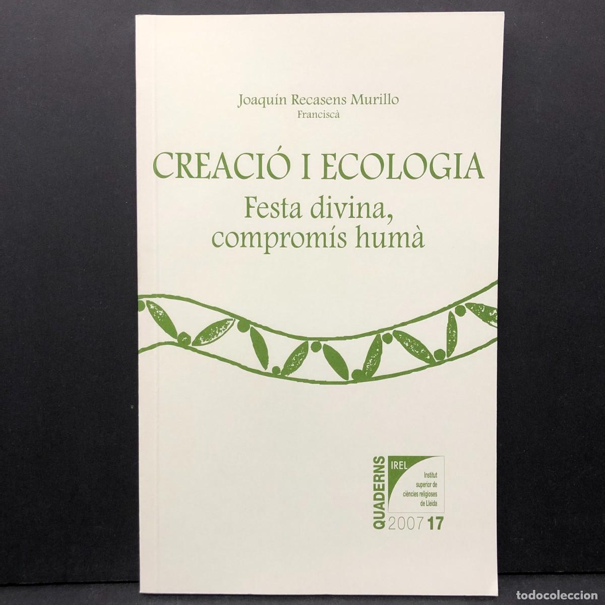 Libros de segunda mano: CREACI&Oacute; I ECOLOGIA - JOAQU&Iacute;N RECASENS - QUADERNS IREL - N&ordm; 17 - 2007 / 4748