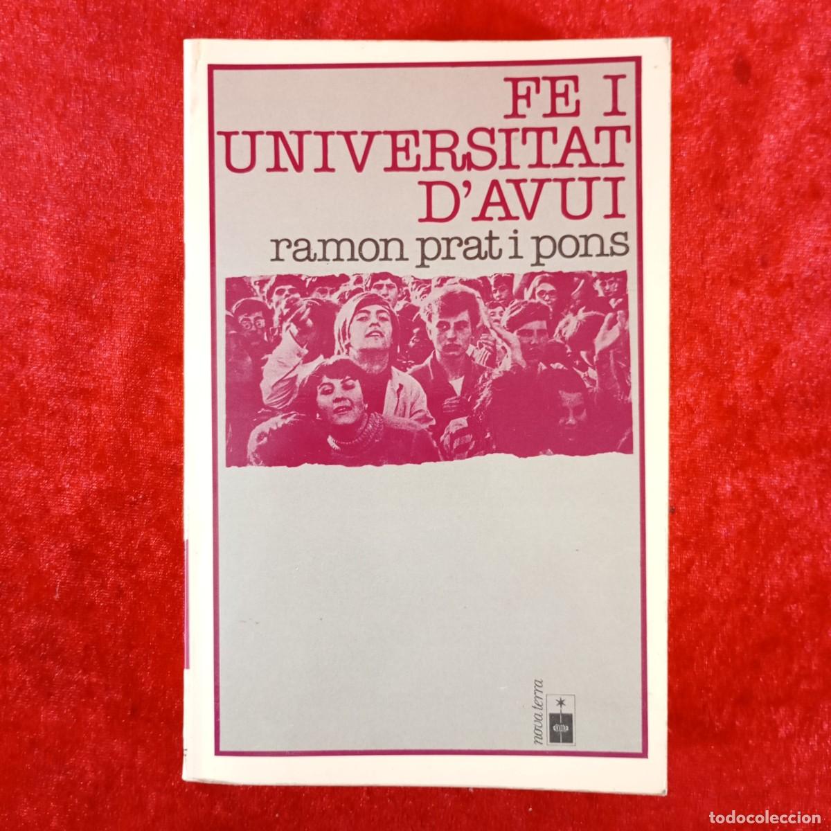 Libros de segunda mano: FE I UNIVERSITAT D'AVUI - RAMON PRAT I PONS - NOVA TERRA - 1977 / 5004