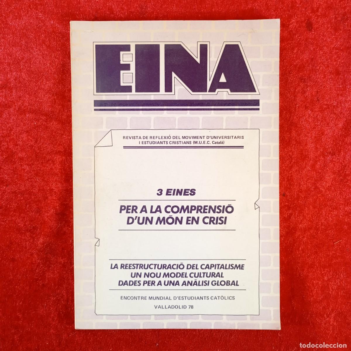 Libros de segunda mano: EINA - 3 EINES PER A LA COMPRENSI&Oacute; D'UN M&Oacute;N EN CRISI - LA REESTRUCTURACI&Oacute; DEL CAPITALISME / 5021