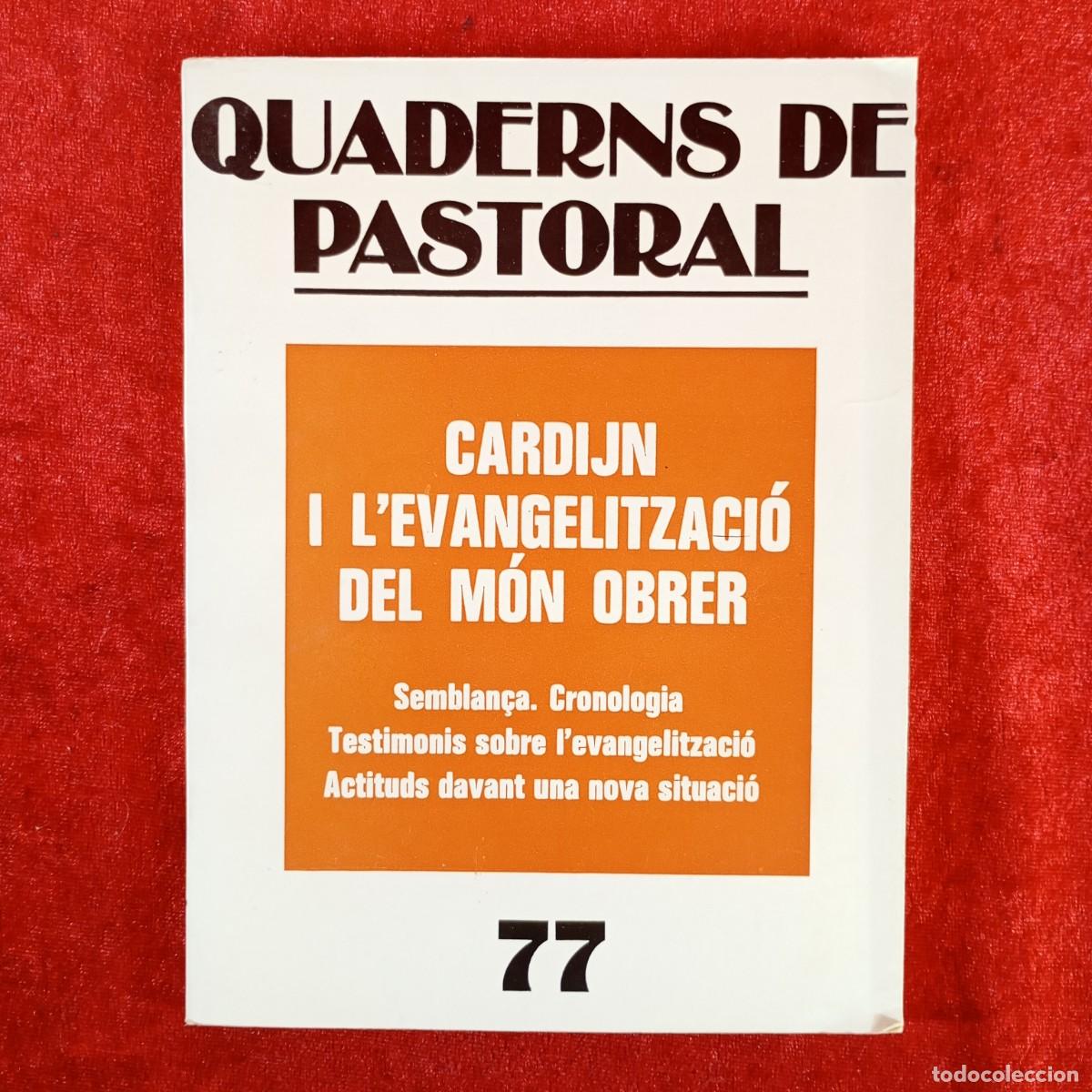 Libros de segunda mano: QUADERNS DE PASTORAL - CARDIJN I L'EVANGELITZACI&Oacute; DEL M&Oacute;N OBRER - SEMBLAN&Ccedil;A CRONOLOGIA - 77 / 5033