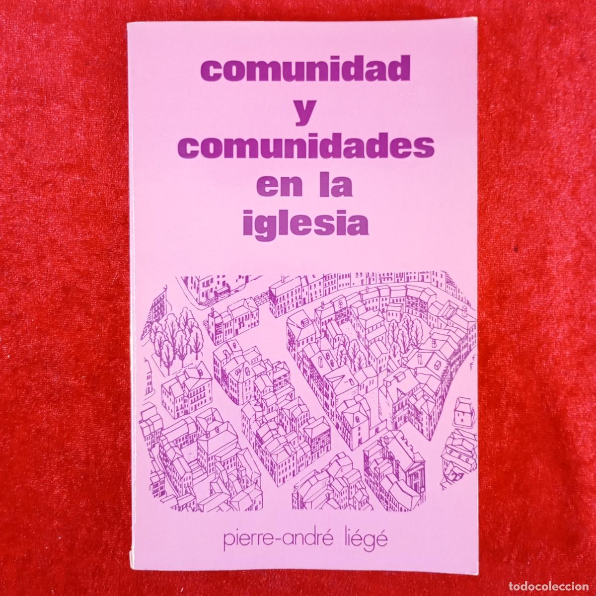 Libros de segunda mano: COMUNIDAD Y COMUNIDADES EN LA IGLESIA - PIERRE-ANDR&Eacute; LI&Eacute;GE / 5039