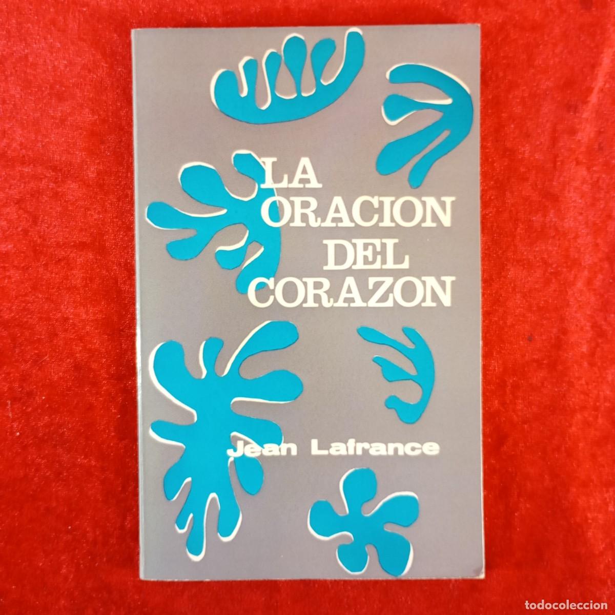 Libros de segunda mano: LA ORACION DEL CORAZON - JEAN LAFRANCE - 1981 - NARCEA EDICIONES / 5041