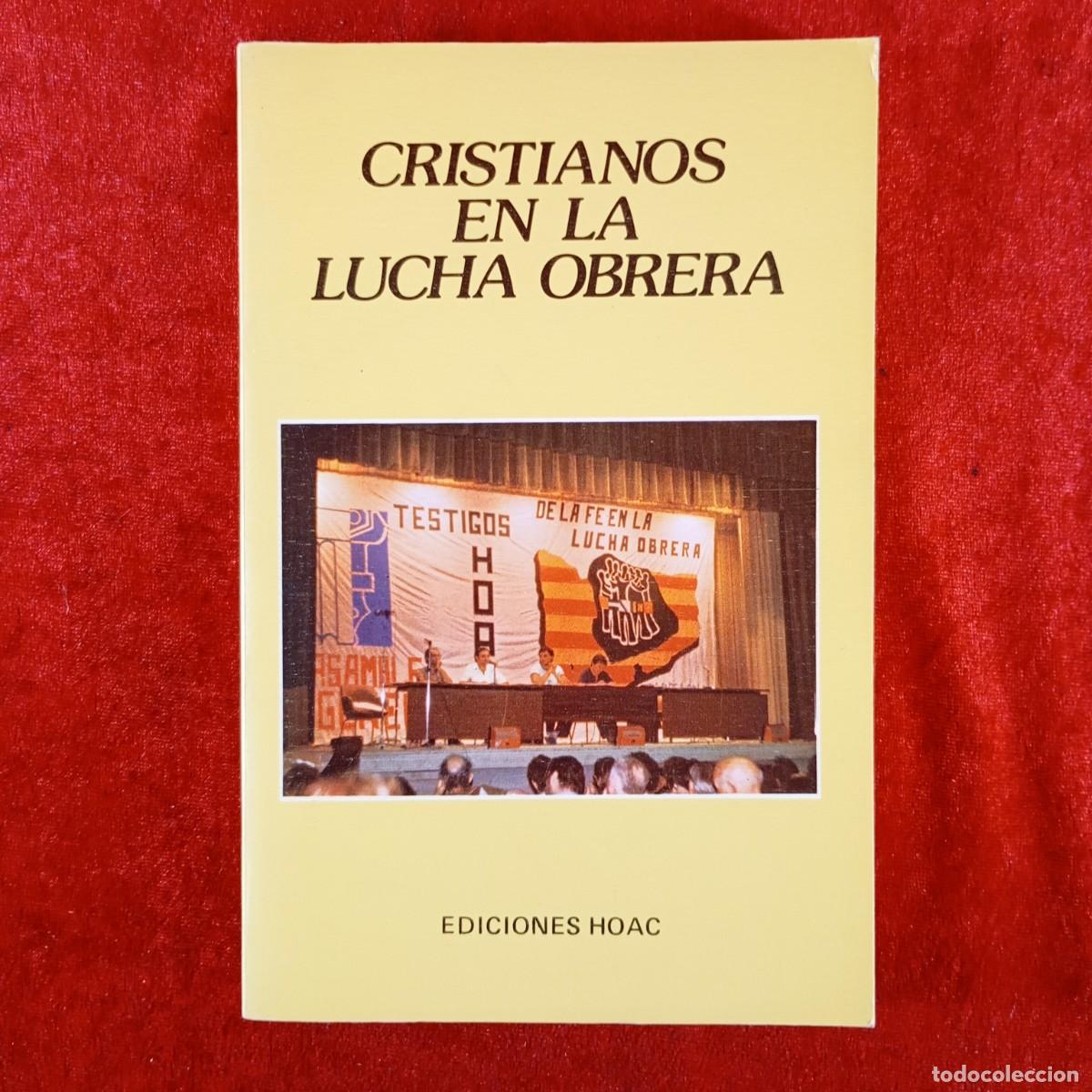 Libros de segunda mano: CRISTIANOS EN LA LUCHA OBRERA - EDICIONES HOAC - 1981 / 5042