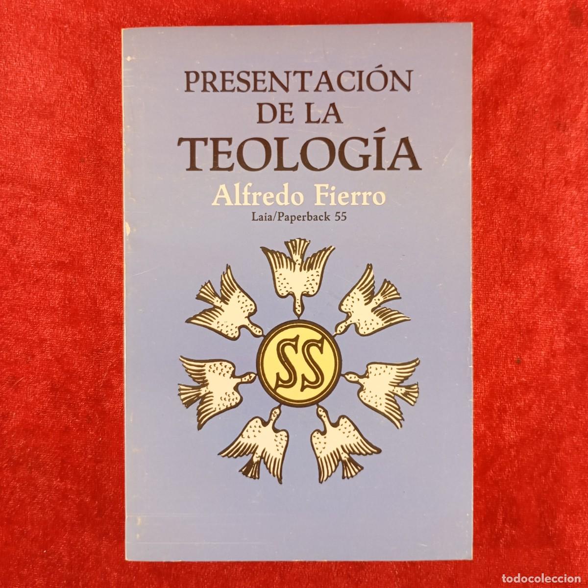 Libros de segunda mano: PRESENTACI&Oacute;N DE LA TEOLOG&Iacute;A - ALFREDO FIERRO - LAIA - PAPERBACK 55 / 5043
