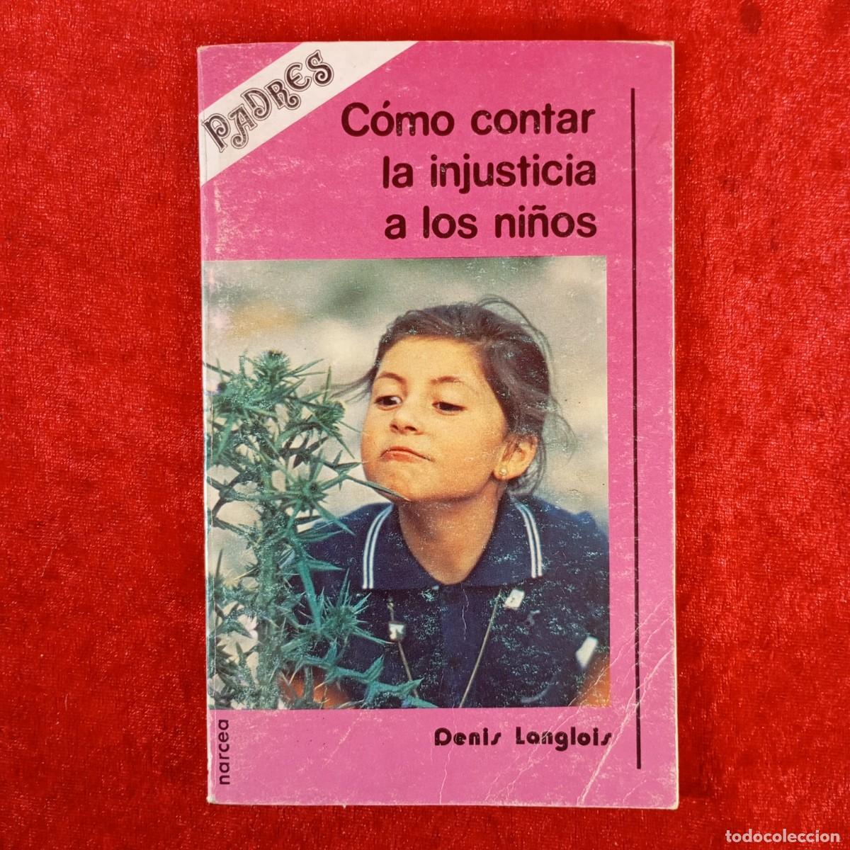 Libros de segunda mano: C&Oacute;MO CONTAR LA INJUSTICIA A LOS NI&Ntilde;OS - PADRES - DANIS LANDLIOS - NARCEA / 5045