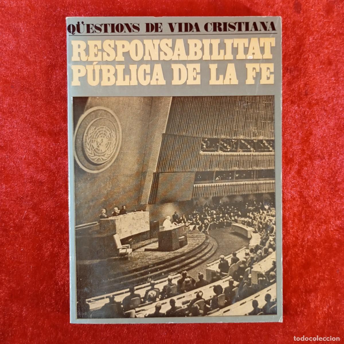 Libros de segunda mano: RESPONSABILITAT P&Uacute;BLICA DE LA FE - Q&Uuml;ESTIONS DE VIDA CRISTIANA / 5047