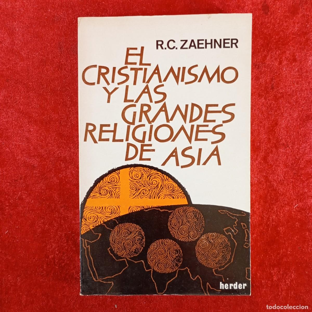 Libros de segunda mano: EL CRISTIANISMO Y LAS GRANDES RELIGIONES DE ASIA - R. C. ZAEHNER - HERDER / 5049