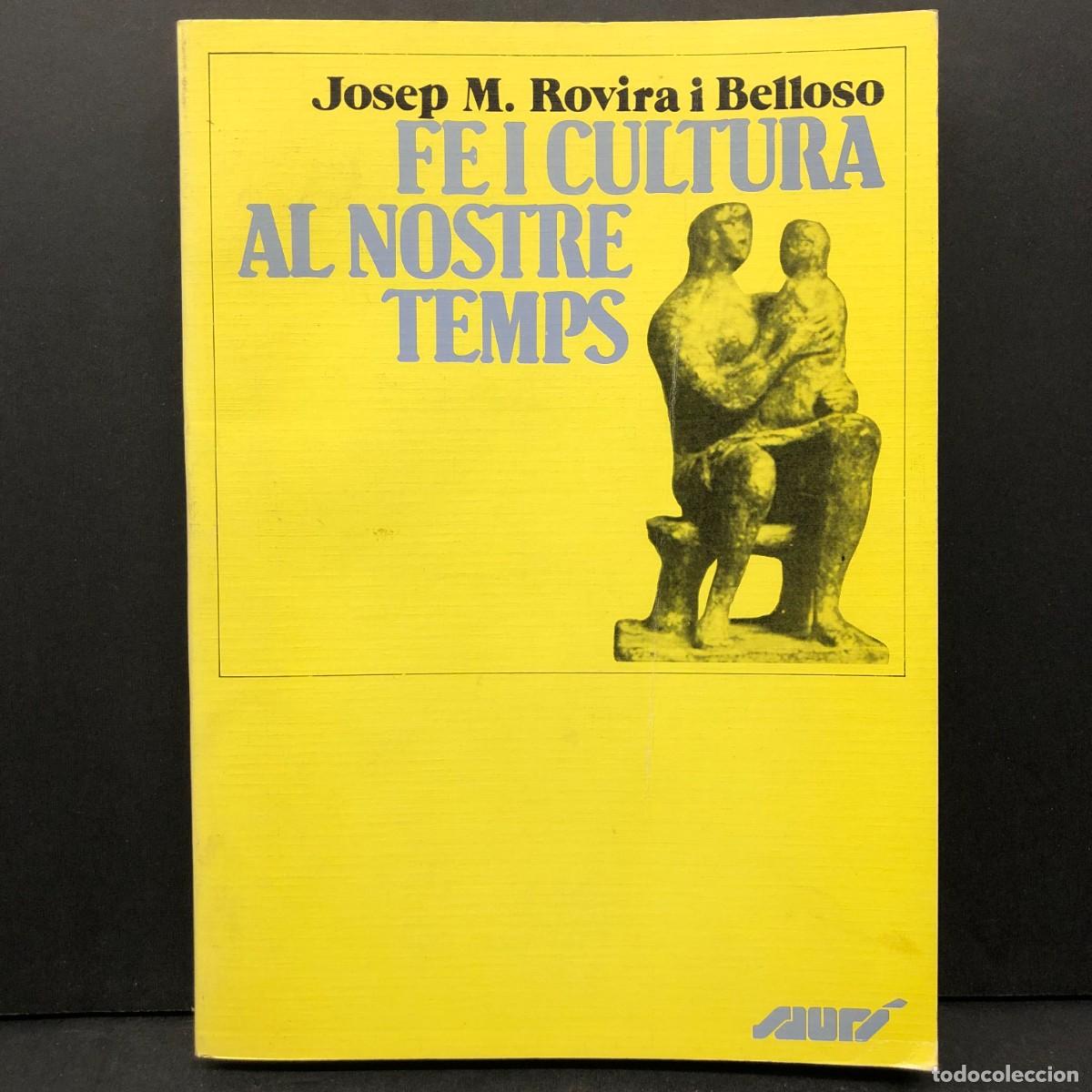Libros de segunda mano: FE I CULTURA AL NOSTRE TEMPS - JOSEP M. ROVIRA I BELLOSO - SAUR&Iacute; / 5129