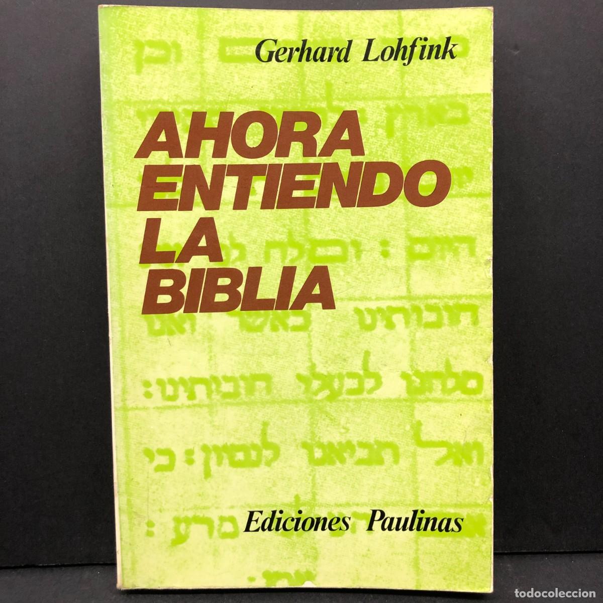 Libri di seconda mano: AHORA ENTIENDO LA BIBLIA - EDICIONES PAULINAS - GERHARD LOHFINK / 5130