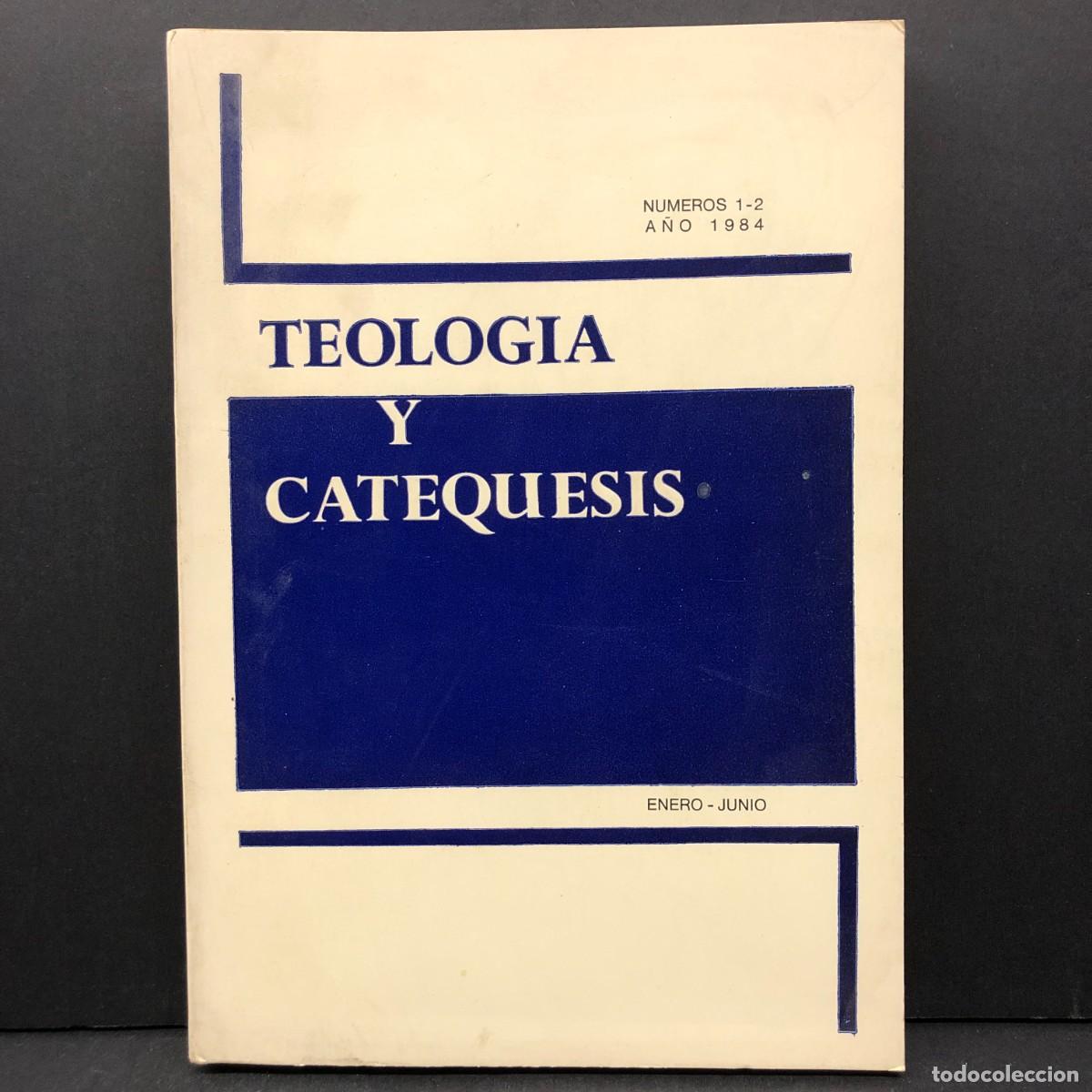 Libros de segunda mano: TEOLOGIA Y CATEQUESIS - ENERO-JUNIO - NUMEROS 1-2 - A&Ntilde;O 1984 / 5161