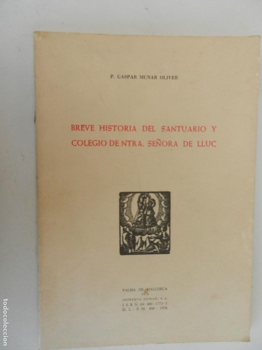 Libros de segunda mano: BREVE HISTORIA DEL SANTUARIO Y COLEGIO DE NTRA. SE&Ntilde;ORA DE LLUC - P GASPAR MUNAR - 1976