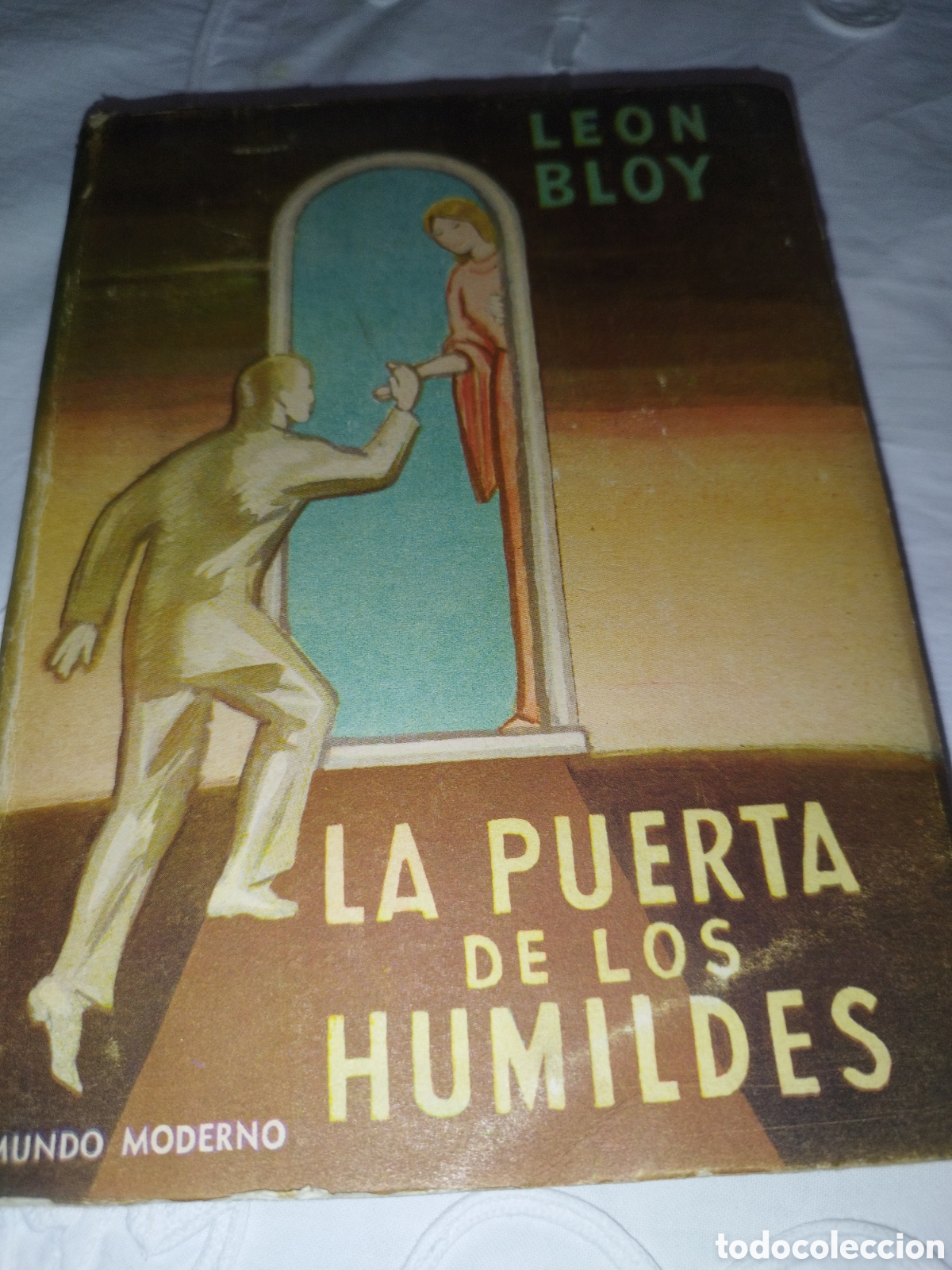 Libros de segunda mano: LEON BLOY: LA PUERTA DE LOS HUMILDES (DIARIO 1915-1917). ED. MUNDO MODERNO, 1950 PRIMERA EDICION