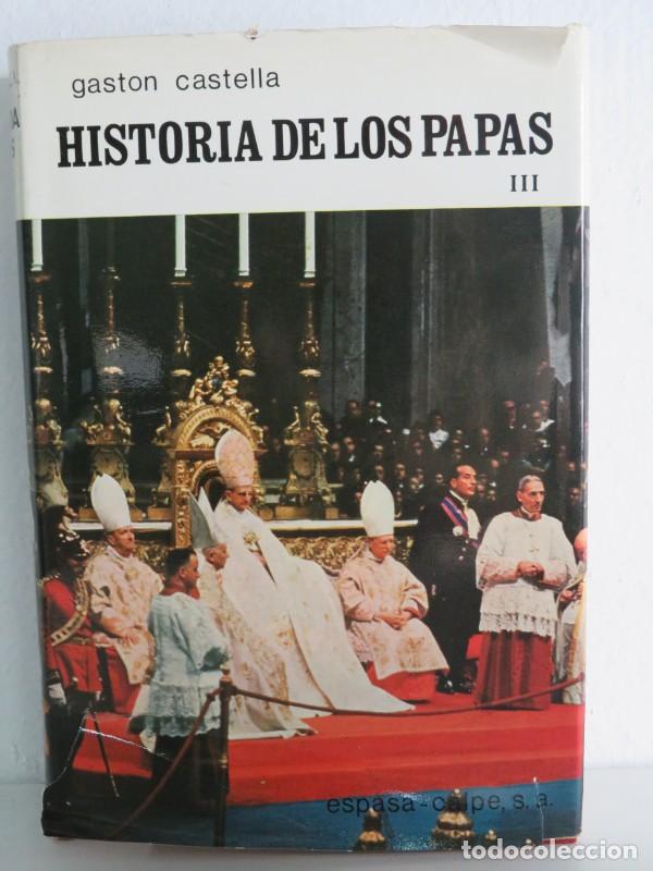 Second hand books: Historia de los papas III - Gaston Castella - Editorial Espasa-calpe - 1970