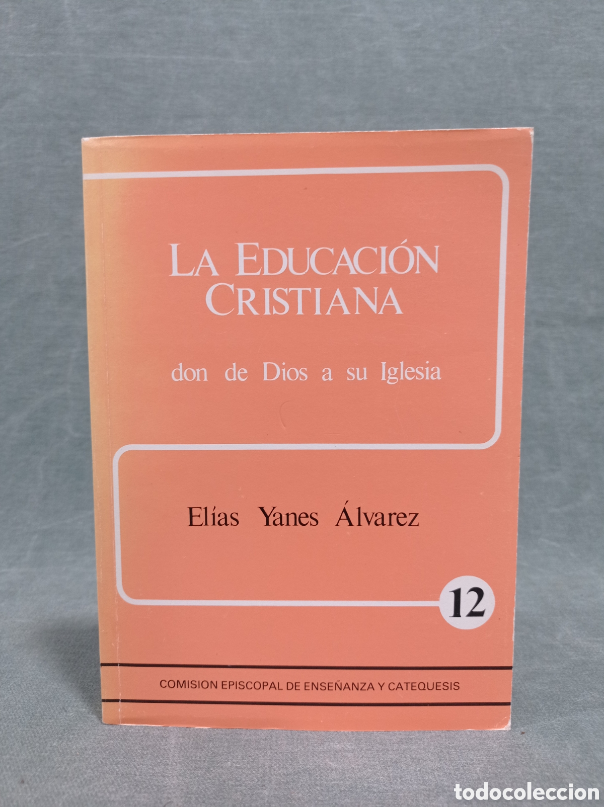 Libros de segunda mano: LA EDUCACI&Oacute;N CRISTIANA - DON DE DIOS A SU IGLESIA - EL&Iacute;AS YANES &Aacute;LVAREZ