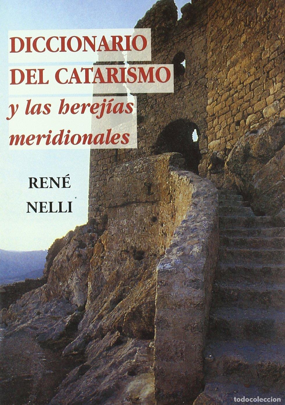 Libros de segunda mano: Diccionario del Catarismo y las Herej&iacute;as Meridionales - Ren&eacute; Nelli - Jos&eacute; J. de Ola&ntilde;eta, Editor