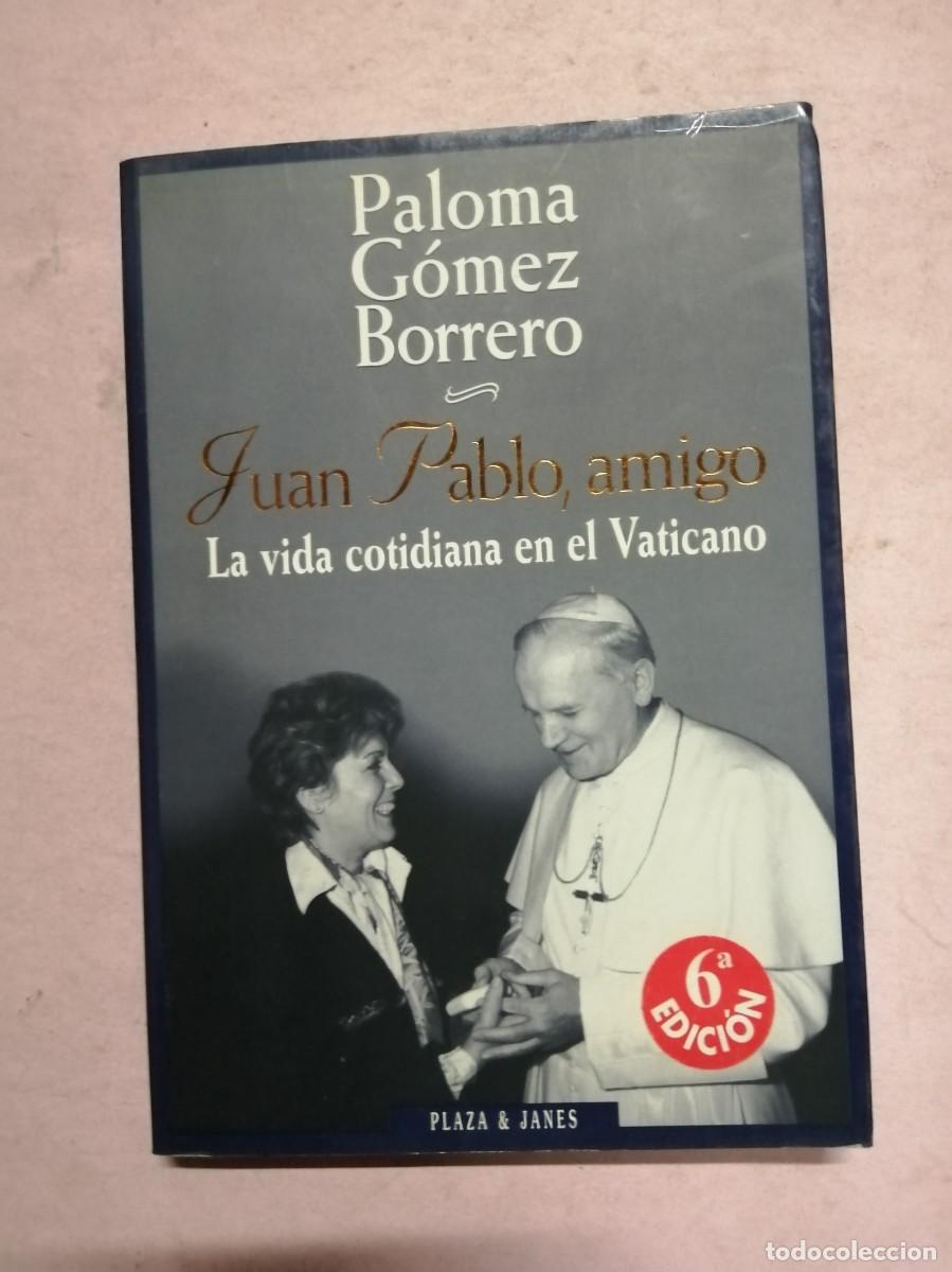 Libros de segunda mano: JUAN PABLO AMIGO, LA VIDA COTIDIANA EN EL VATICANO (PALOMA GOMEZ BORRERO)