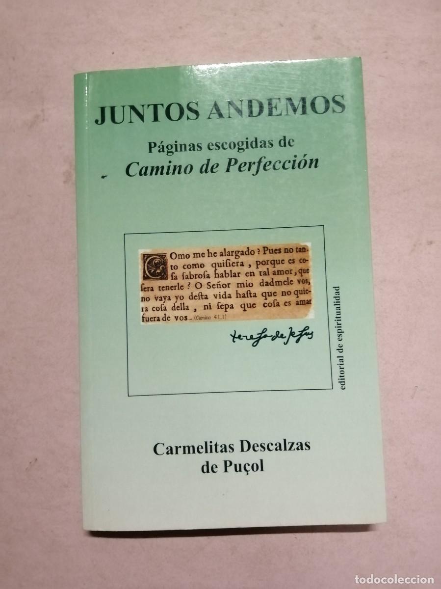 Libros de segunda mano: JUNTOS ANDEMOS. PAGINAS ESCOGIDAS DE CAMINO DE PERFECCION (CARMELITAS DESCALZAS DE PU&Ccedil;OL)