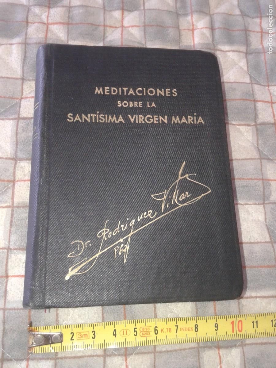 Libros de segunda mano: MEDITACIONES SOBRE LA SANT&Iacute;SIMA VIRGEN MAR&Iacute;A - VALLADOLID - 1956 - DR. RODRIGUEZ VILLAR , LR
