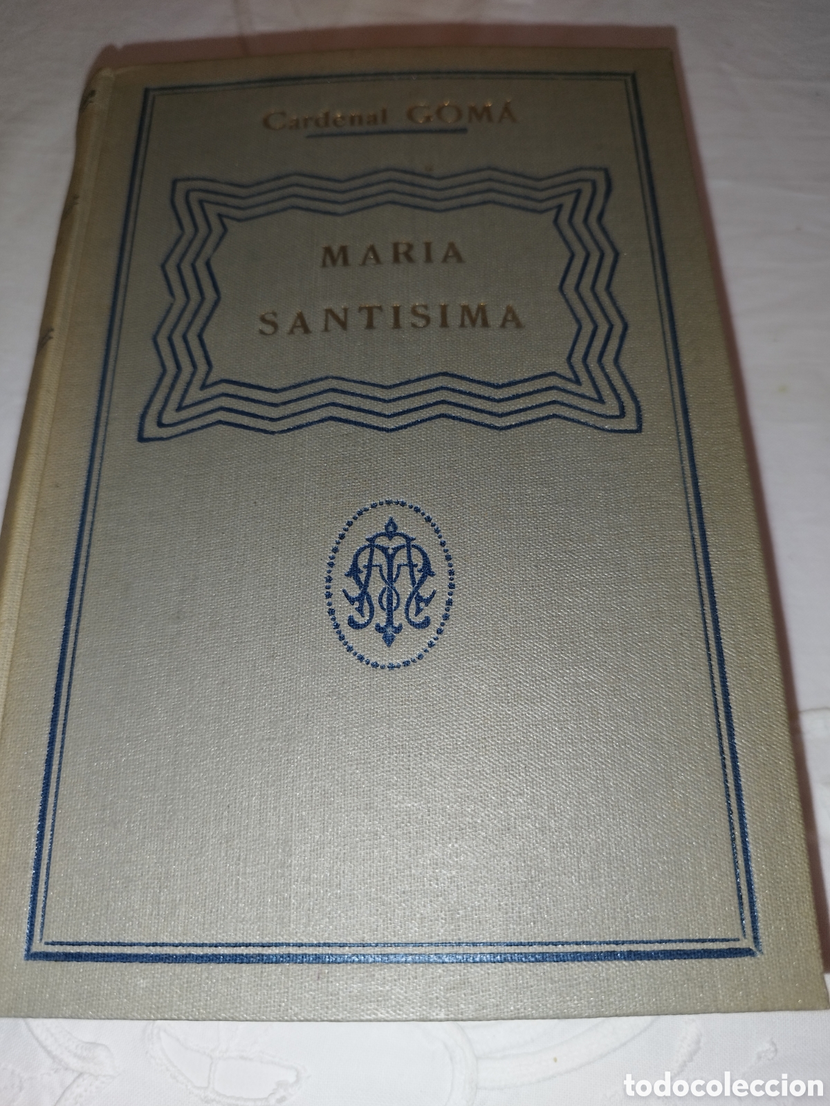 Libros de segunda mano: CARDENAL GOMA: MARIA SANTISIMA. ESTUDIOS Y ESCRITOS PASTORALES SOBRE LA VIRGEN. ED. CASULLERAS 1947.