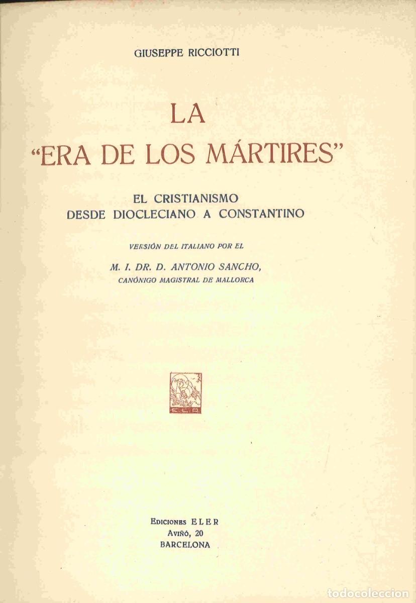 Libros de segunda mano: La Era de los M&aacute;rtires. El Cristianismo desde Diocleciano a Constantino. 1955