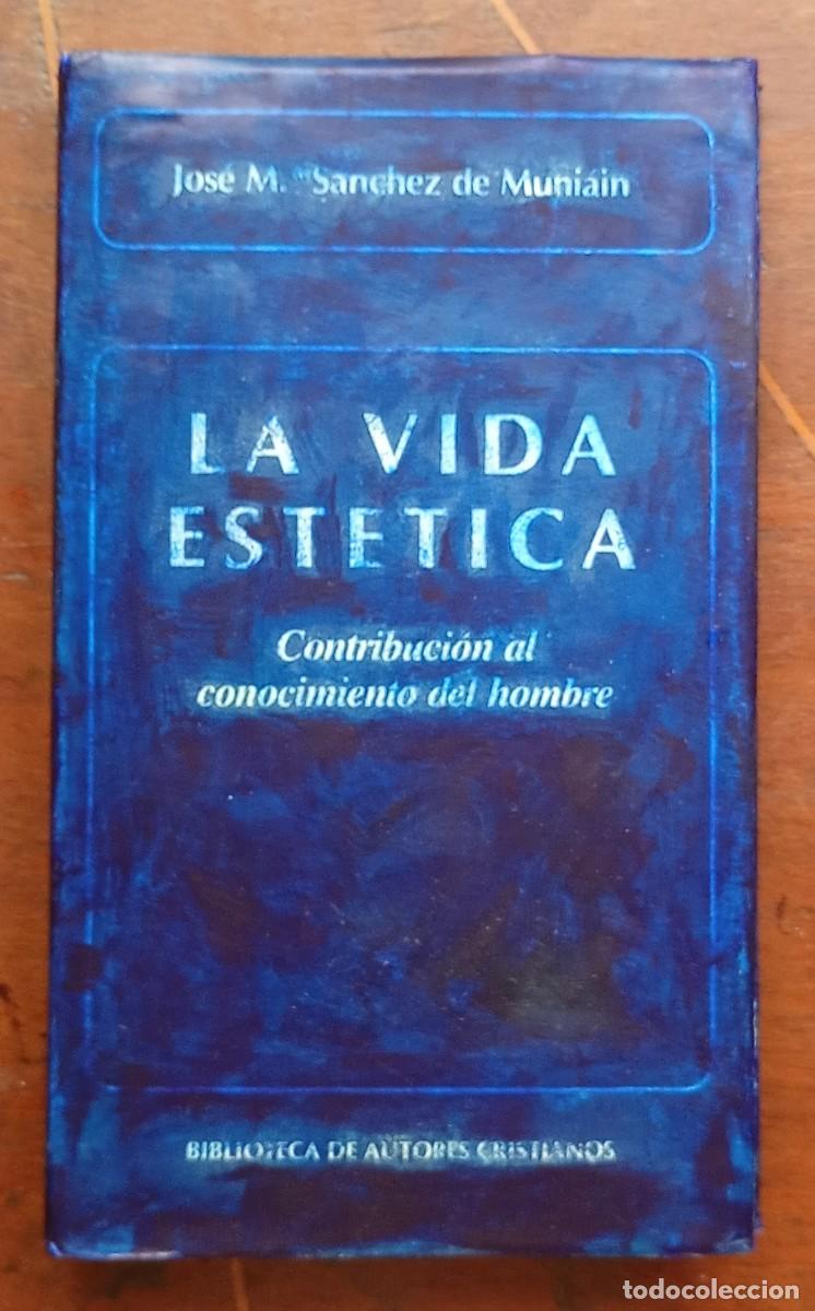 Libros de segunda mano: Jose M. Sanchez de Muniain LA VIDA ESTETICA Contribucion al conocimiento del hombre