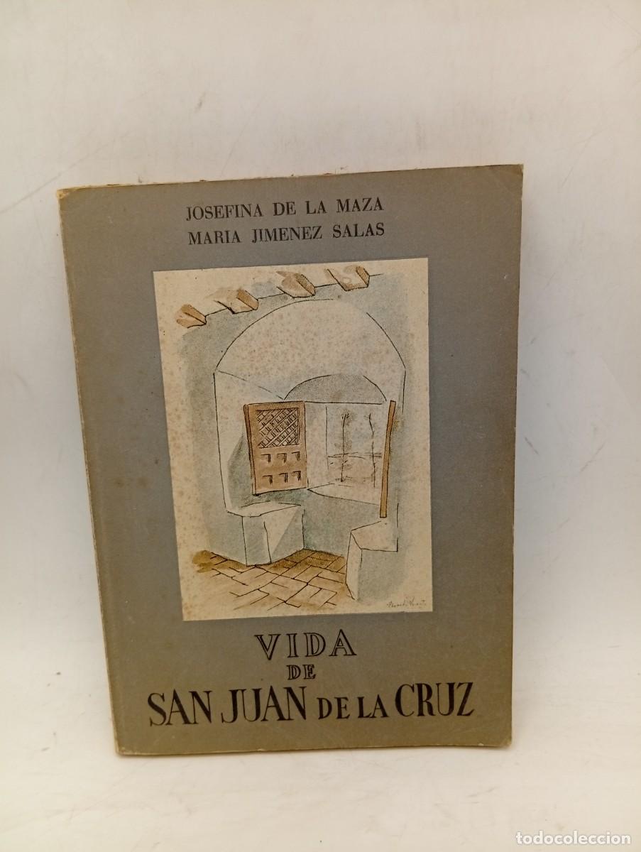 Libros de segunda mano: VIDA DE SAN JUAN DE LA CRUZ. JOSEFINA DE LA MAZA/MARIA JIMENEZ SALAS. 1947. PAGS : 256.