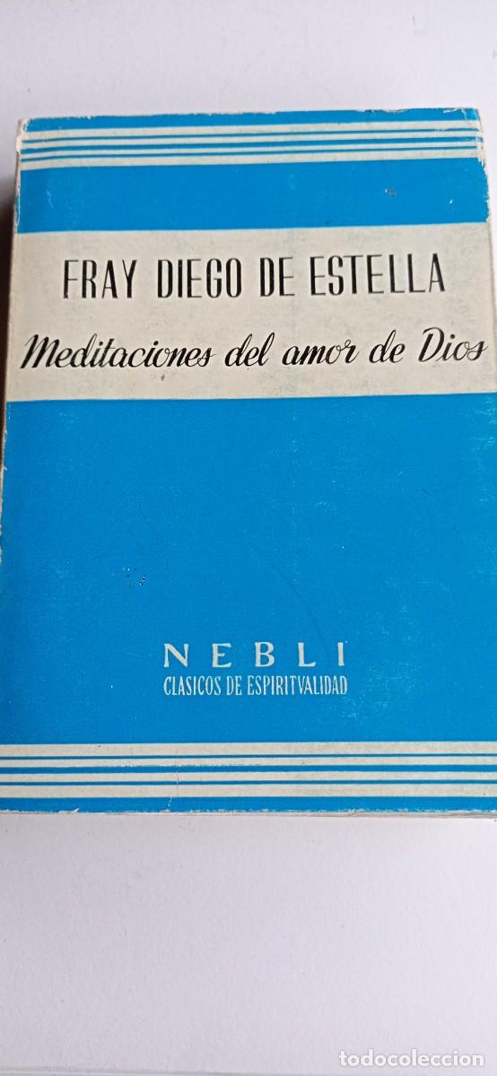 Libros de segunda mano: Fray Diego de Estella. Meditaciones del amor de Dios. Nebli. 1965