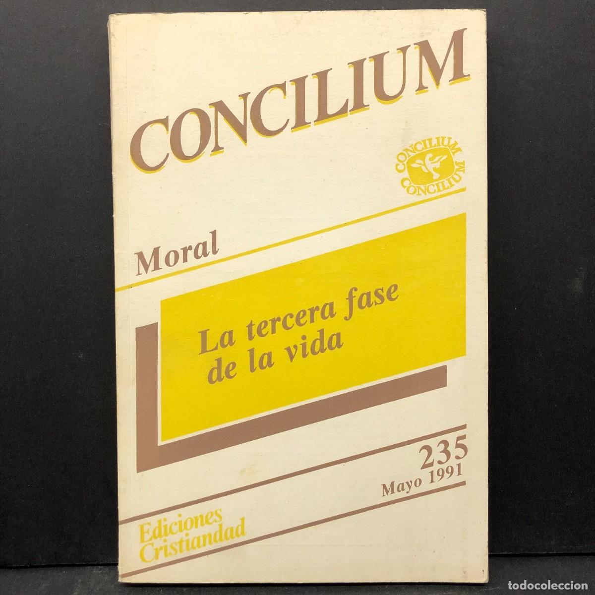 Libros de segunda mano: CONCILIUM - MORAL - LA TERCERA FASE DE LA VIDA - EDICIONES CRISTIANDAD - 235 - MAYO 1991 / 5501