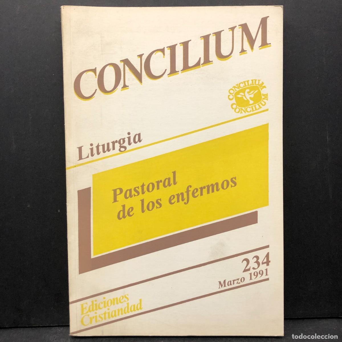 Libros de segunda mano: CONCILIUM - LITURGIA - PASTORAL DE LOS ENFERMOS - EDICIONES CRISTIANDAD - 234 - MARZO 1991 / 5515
