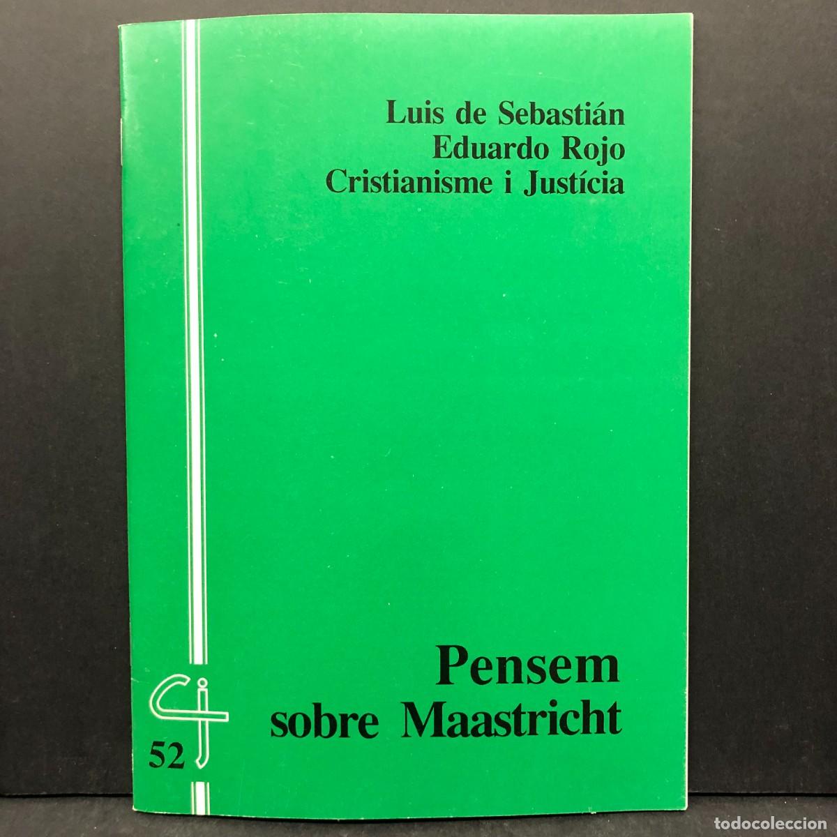 Libros de segunda mano: PENSEM SOBRE MAASTRICHT - CRISTIANISME I JUST&Iacute;CIA - LUIS DE SEBASTI&Aacute;N / 5576