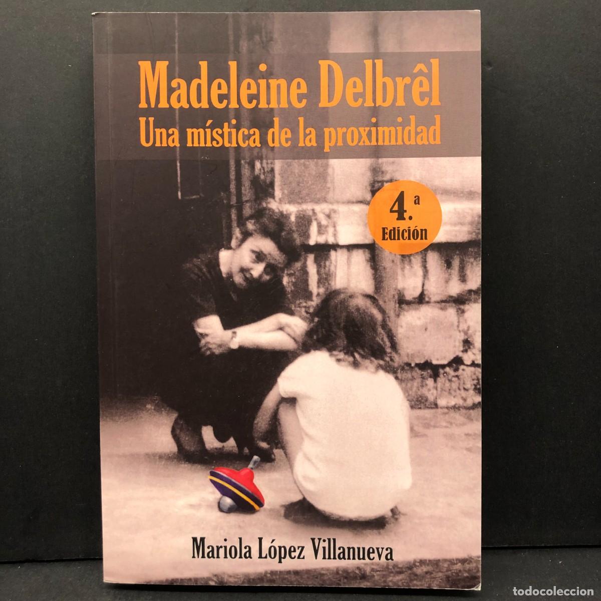 Libros de segunda mano: MADELEINE DELBREL - UNA M&Iacute;STICA DE LA PROXIMIDAD - MARIOLA L&Oacute;PEZ VILLANUEVA / 5691