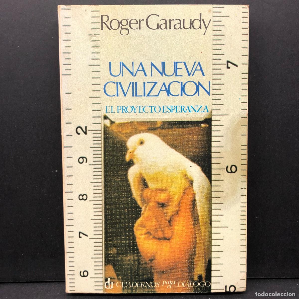 Libros de segunda mano: ROGER GARAUDY - UNA NUEVA CIVILIZACI&Oacute;N - EL PROYECTO DE ESPERANZA / 5706