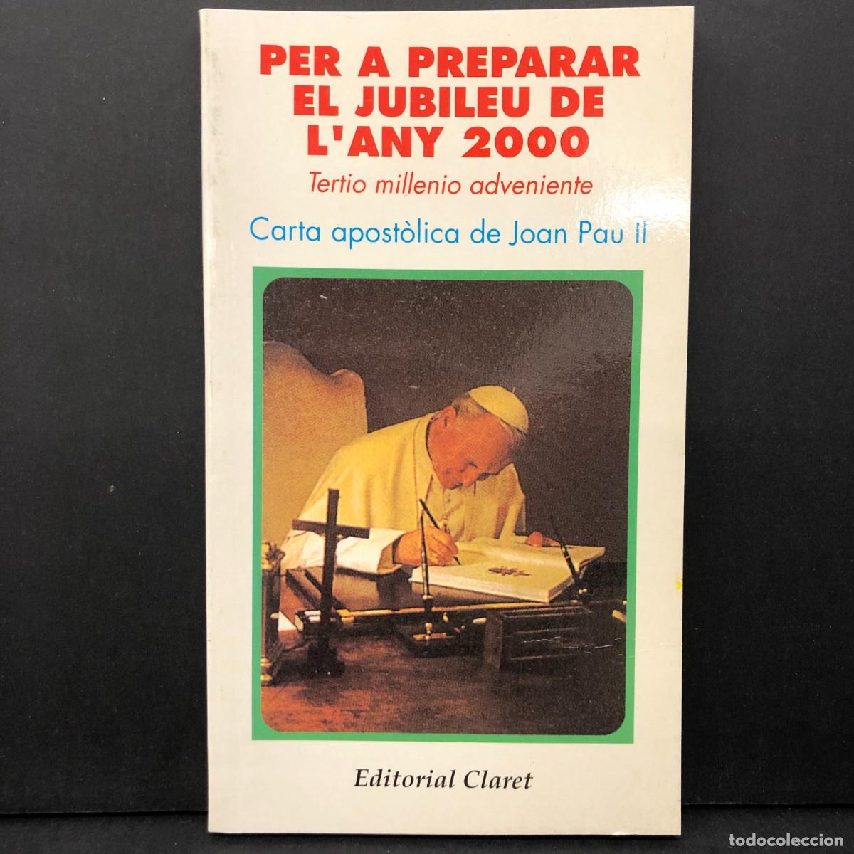 Gebrauchte B&uuml;cher: PER A PREPARAR EL JUBILEU DE L'ANY 2000 - CARTA APOST&Ograve;LICA DE JOAN PAU II - EDITORIAL CLARET / 5719